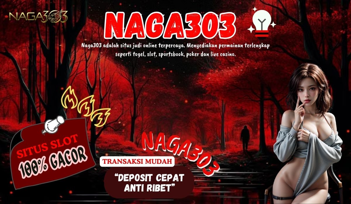 Naga303 >> Link Daftar 2K25 Bandar Togel Hongkong Lotto 4D